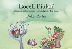 L'ocell Piulafí : I altres contes inspirats en l'obra del pintor Pau Boada - Rovira Rovira, Dolors