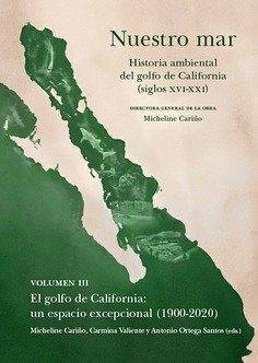 Cover Nuestro mar III : el golfo de California : un espacio excepcional, 1900-2020