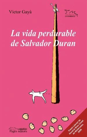 La vida perdurable de Salvador Durán La vida perdurable de Salvador Durán