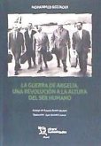 La guerra de Argelia, una revolución a la altura del ser humano