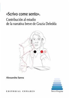 Cover Scrivo come sento : contribución al estudio de la narrativa breve de Grazia Deledda