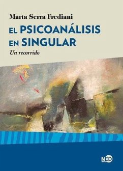El psiconálisis en singular : un recorrido - Serra Frediani, Marta El psiconálisis en singular : un recorrido - Serra Frediani, Marta