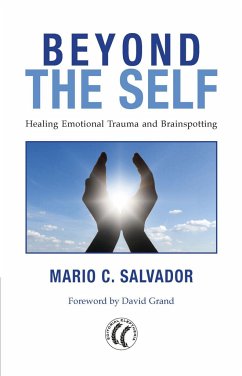 Beyond the self : healing emocional trauma and brainspotting - Salvador, Mario C.