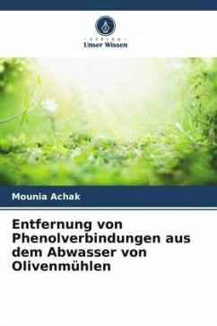 Entfernung von Phenolverbindungen aus dem Abwasser von Olivenmühlen - Achak, Mounia