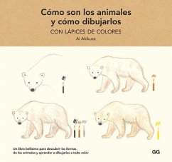 Cómo Son Los Animales Y Cómo Dibujarlos: Con Lápices de Colores - Akikusa, Ai