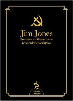 Cover JIM JONES: PRODIGIOS Y MILAGROS DE UN PREDICADOR APOCALÍPTICO