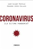 Coronavirus: ¿la Última Pandemia?