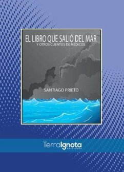 El libro que salió del mar y otros cuentos de médicos - Prieto, Santiago