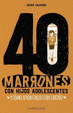 40 marrones con hijos adolescentes y cómo afrontarlos-- con cariño - Valverde Jimena, Francisco Javier
