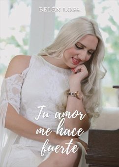 Tu amor me hace fuerte - Losa Echevarría, Belén