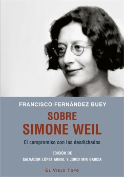 Sobre Simone Weil : el compromiso con los desdichados - Fernández Buey, Francisco