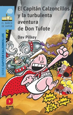 El Capitán Calzoncillos y la turbulenta aventura de Don Tufote - Pilkey, Dav