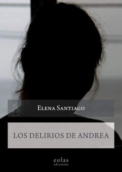 Los delirios de Andrea - Santiago, Elena