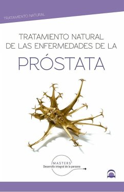 Tratamiento natural de las enfermedades de la próstata - Pérez Agustí, Adolfo; Masters Desarrollo Integral de la Persona