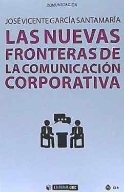 Las nuevas fronteras de la comunicación corporativa - García Santamaría, José Vicente