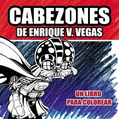 Cabezones de Enrique V. Vegas : un libro para colorear - Vegas, Enrique V.