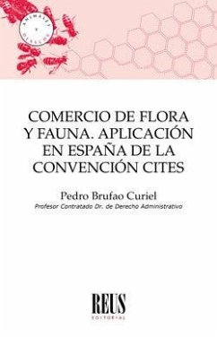 Comercio de flora y fauna : aplicación en España de la Convención CITES - Brufao Curiel, Pedro Comercio de flora y fauna : aplicación en España de la Convención CITES - Brufao Curiel, Pedro