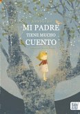 Mi padre tiene mucho cuento Mi padre tiene mucho cuento
