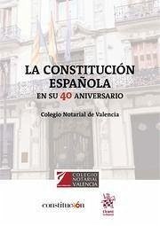 La Constitución española en su 40 aniversario - Garrido Mayol, Vicente