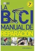 LA BICI: MANUAL DE REPARACIÓN LA BICI: MANUAL DE REPARACIÓN