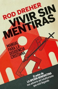 Cover Vivir sin mentiras : manual para la disidencia cristiana
