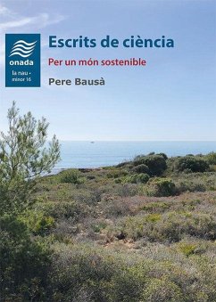 Escrits de ciència : Per un món sostenible - Bausà Arlandes, Pere