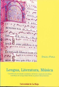 Lengua, literatura, música : contribución al estudio semántico del léxico musical en la lírica castellana de la Baja Edad Media al primer renacimiento - Fasla Fernández, Dalila