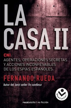 La Casa II : CNI : agentes, operaciones secretas y acciones inconfesables de los espías españoles - Rueda, Fernando