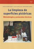 La limpieza de las superficies pictóricas : notas para un proceso metódico