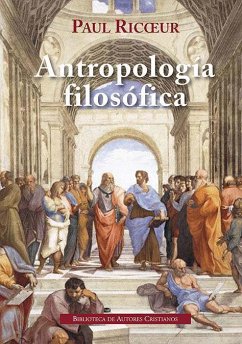 Antropología filosófica - Ricoeur, Paul; Domingo Moratalla, Tomás