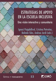 Estrategias de apoyo en la escuela inclusiva : una visión interactiva y comunitaria - Cano, Elena . . . [et al.; Carbonell Paret, Efrèn