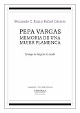 Pepa Vargas : memoria de una mujer flamenca