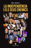 La independència i els seus enemics La independència i els seus enemics