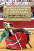 Diccionario de símbolos políticos y sociales del siglo XX español Diccionario de símbolos políticos y sociales del siglo XX español