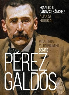 Benito Pérez Galdós : vida, obra y compromiso - Cánovas Sánchez, Francisco