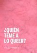 ¿Quién teme a lo queer? - Bild 1
