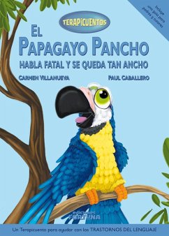 El papagayo Pancho habla fatal y se queda tan ancho - Villanueva Rivero, Carmen