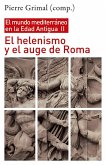 El helenismo y el auge de Roma : el mundo mediterráneo en la Edad Antigua II