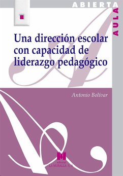 Una dirección escolar con capacidad de liderazgo pedagógico - Bolívar Botía, Antonio