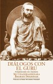 Diálogos con el guru : conversaciones con Sri Chandrasekhara Bharati Swaminah