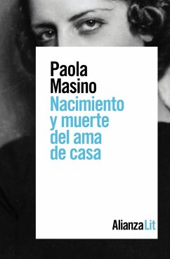 Nacimiento y muerte del ama de casa - Masino, Paola