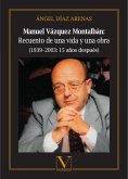 Manuel Vázquez Montalbán : recuento de una vida y una obra, 1939?-?2003 : 15 años después