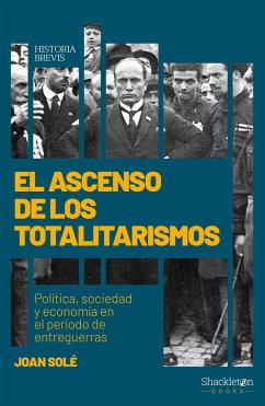 El ascenso de los totalitarismos : política, sociedad y economía en el período de entreguerras - Solé, Joan ()