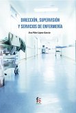 Dirección, supervisión y servicios de enfermería Dirección, supervisión y servicios de enfermería