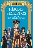 Héroes secretos : de la historia de España Héroes secretos : de la historia de España