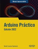 Arduino práctico. Edición 2022 Arduino práctico. Edición 2022