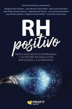 Cover RH POSITIVO: SIETE CASOS DE ÉXITO EMPRESARIAL Y UN MÉTODO DE INNOVACIÓN ENFOCADOS EN LAS PERSONAS