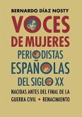 Voces de mujeres : periodistas españolas del siglo XX nacidas antes del final de la Guerra Civil