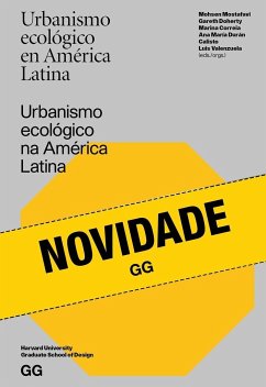 Urbanismo ecológico en América Latina - Puente, Moisés; Mostafavi, Mohsen . . . [et al.; Doherty, Gareth