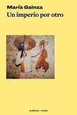 UN IMPERIO POR OTRO UN IMPERIO POR OTRO